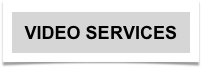 VIDEO SERVICES